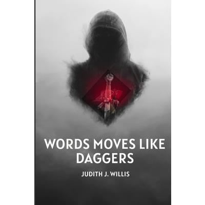 Words Moves Like Daggers