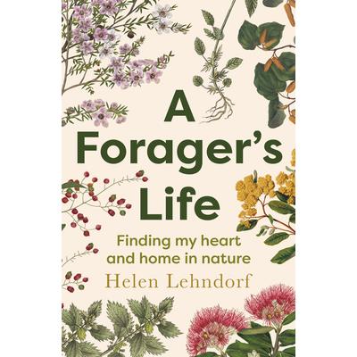 A Forager’s Life: A Tender and Spellbinding Debut Memoir