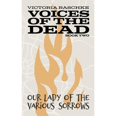 Our Lady of the Various SorrowsVoices of the Dead － Book Two