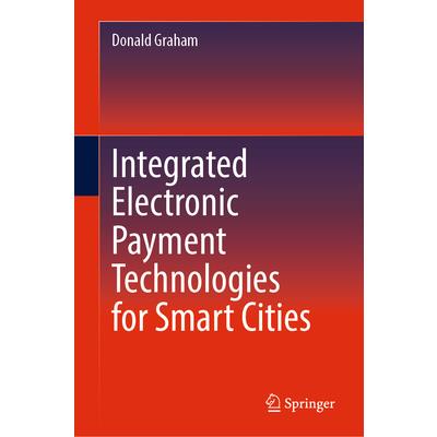 Integrated Electronic Payment Technologies for Smart Cities | 拾書所
