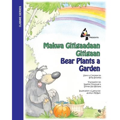 Bear Plants A Garden / Makwa Gitigaadaan Gitigaan | 拾書所