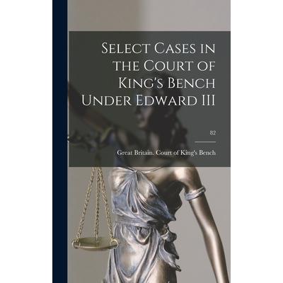 Select Cases in the Court of King’s Bench Under Edward III; 82
