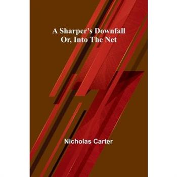 A Sharper’s Downfall; Or, Into the Net