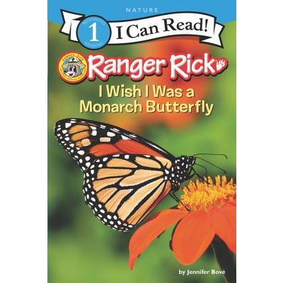 Ranger Rick: I Wish I Was a Monarch Butterfly