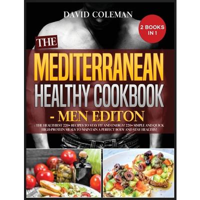 The Mediterranean Healthy Cookbook - Men Edition