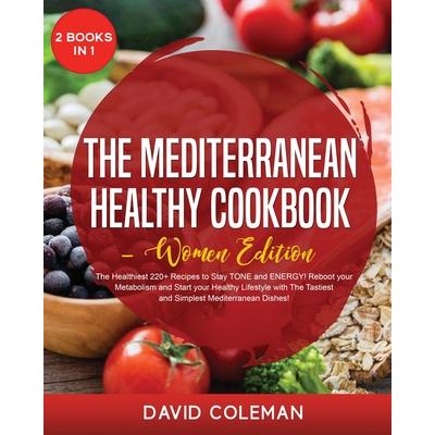 The Healthy Mediterranean Cookbook - Women Edition