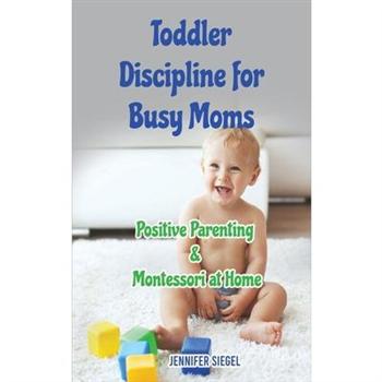 Toddler Discipline for Busy Moms