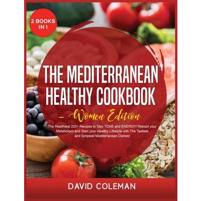 The Mediterranean Healthy Cookbook - Women Edition