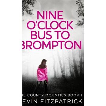 Nine O’clock Bus To Brompton (The County Mounties Book 1)