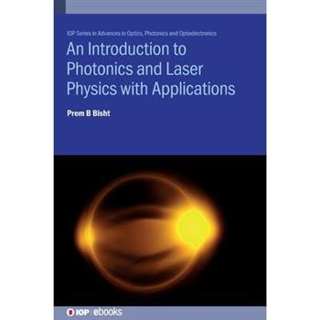 An Introduction to Photonics and Laser Physics with Applications