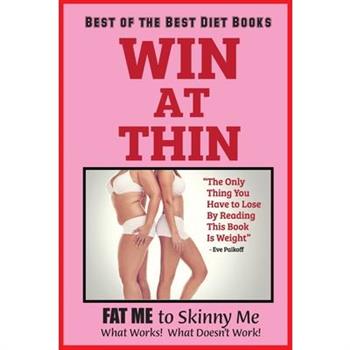 WIN AT THIN The Best of the Best Diet Book