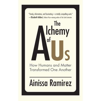 The Alchemy of Us