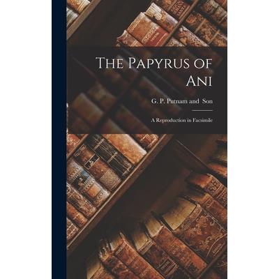 The Papyrus of Ani; a Reproduction in Facsimile | 拾書所