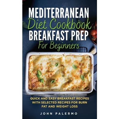 Mediterranean Diet Cookbook Breakfast Prep for Beginners