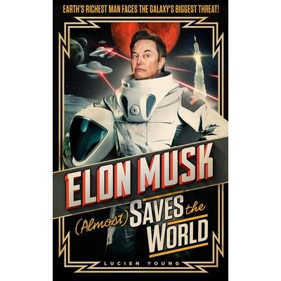 Elon Musk (Almost) Saves the World