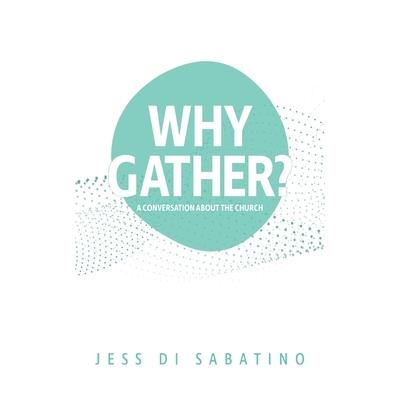 Why Gather