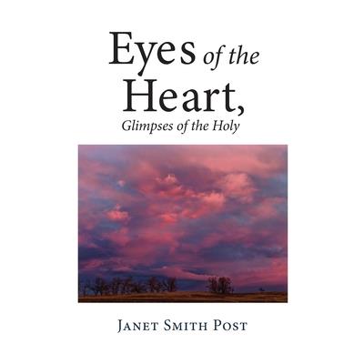 Eyes of the Heart, Glimpses of the Holy