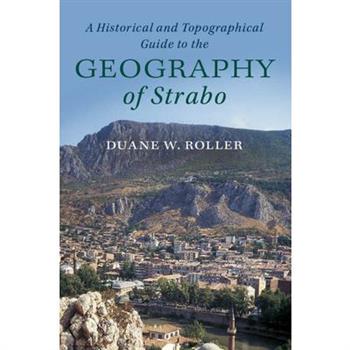 A Historical and Topographical Guide to the Geography of Strabo