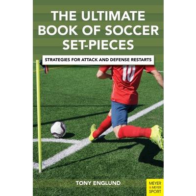 The Ultimate Book of Soccer Set-Pieces: Strategies for Attack and Defense Restarts