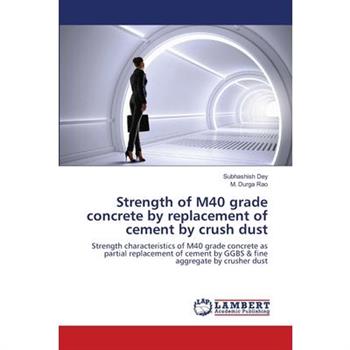 Strength of M40 grade concrete by replacement of cement by crush dust