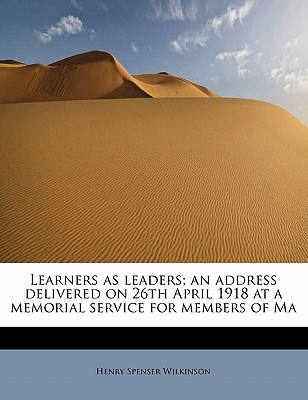 Learners as Leaders; An Address Delivered on 26th April 1918 at a Memorial Service for Members of Ma