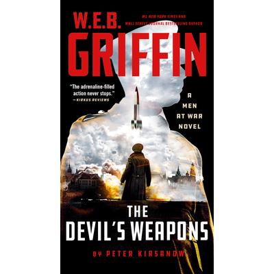 W. E. B. Griffin the Devil’s Weapons