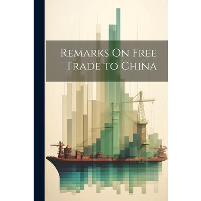 Remarks On Free Trade to China