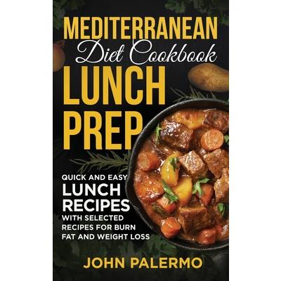 Mediterranean Diet Cookbook Lunch Prep for Beginners
