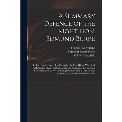 A Summary Defence of the Right Hon. Edmund Burke | 拾書所