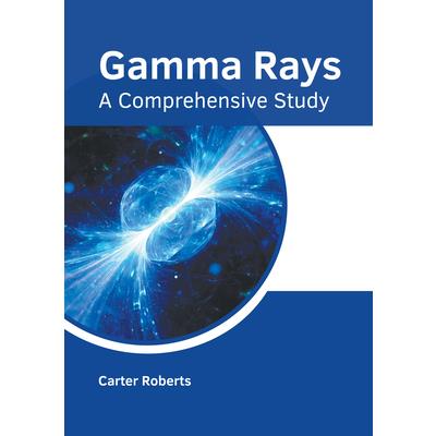 Gamma Rays: A Comprehensive Study