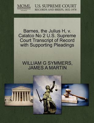 Barnes, the Julius H, V. Calatco No 2 U.S. Supreme Court Transcript of Record with Supporting Pleadings