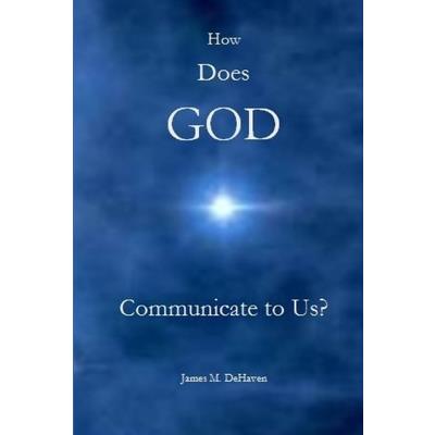 How Does GOD Communicate to Us?