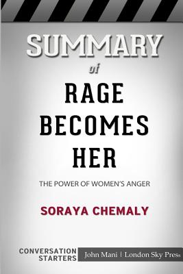 Summary of Rage Becomes HerThe Power of Women’s Anger: Conversation Starters