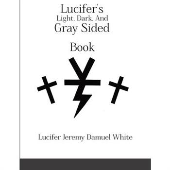 Lucifer’s Light, Dark, And Gray Sided Book