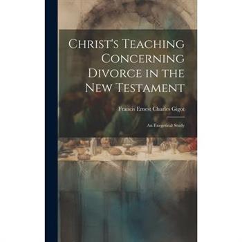 Christ’s Teaching Concerning Divorce in the New Testament