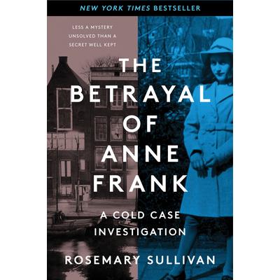 The Betrayal of Anne Frank
