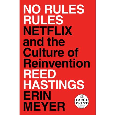 No Rules Rules: Netflix and the Culture of Reinvention