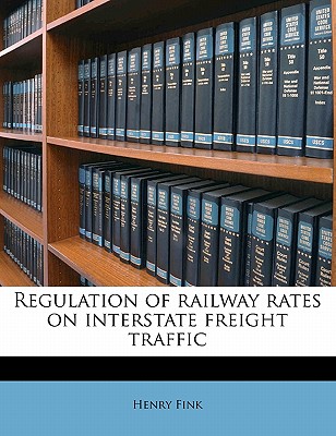 Regulation of Railway Rates on Interstate Freight Traffic | 拾書所