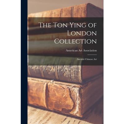 The Ton Ying of London Collection; Ancient Chinese Art
