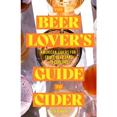 The Beer Lover’s Guide to Cider