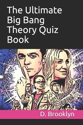 The Ultimate Big Bang Theory Quiz Book