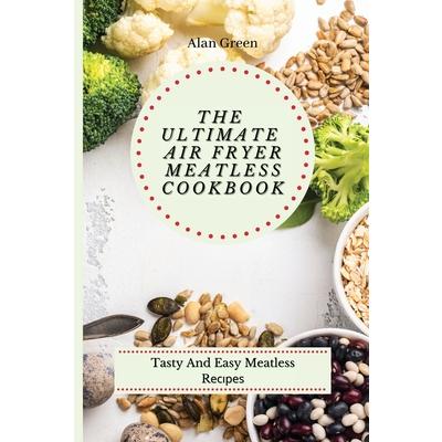 The Ultimate Air Fryer Meatless Cookbook