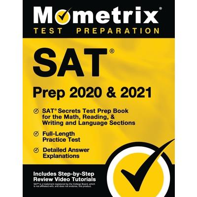 SAT Prep 2020 and 2021 - SAT Secrets Test Prep Book for the Math, Reading, & Writing and Language Sections, Full-Length Practice Test, Detailed Answer Explanations | 拾書所