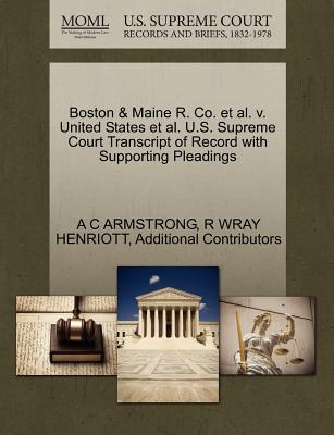 Boston & Maine R. Co. et al. V. United States et al. U.S. Supreme Court Transcript of Record with Supporting Pleadings