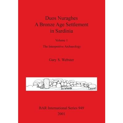 Duos Nuraghes - A Bronze Age Settlement in Sardinia