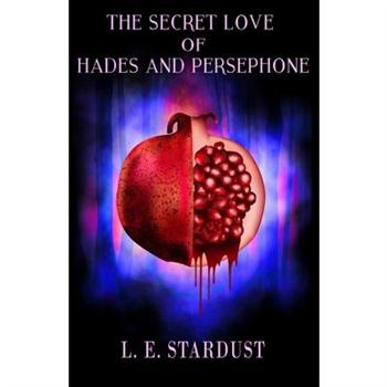 The Secret Love of Hades and Persephone