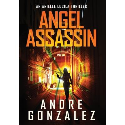 Angel Assassin (Arielle Lucila Series, Book 1)