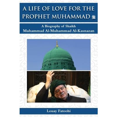 A Life of Love for the Prophet Muhammad (PBUH)