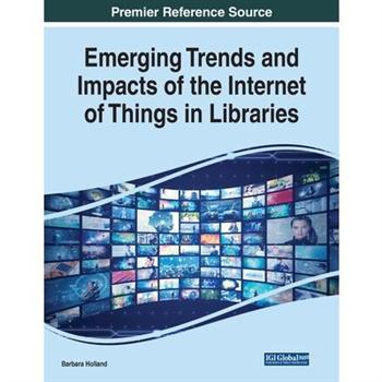 Emerging Trends and Impacts of the Internet of Things in Libraries