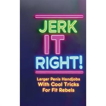 Jerk It Right!